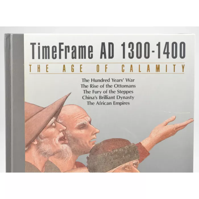 Time Life Books - The Age Of Calamity - Timeframe AD 1300 - 1400