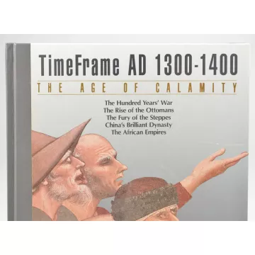 Time Life Books - The Age Of Calamity - Timeframe AD 1300 - 1400