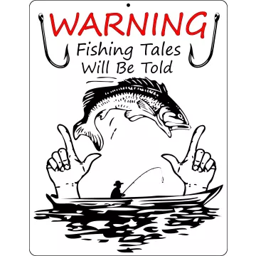 Aluminum Sign - Warning Fishing Tales Will Be Told
